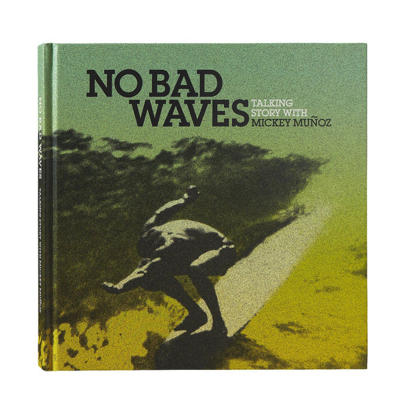 NO BAD WAVES - TALKING STORY WITH MICKEY MUNOZ